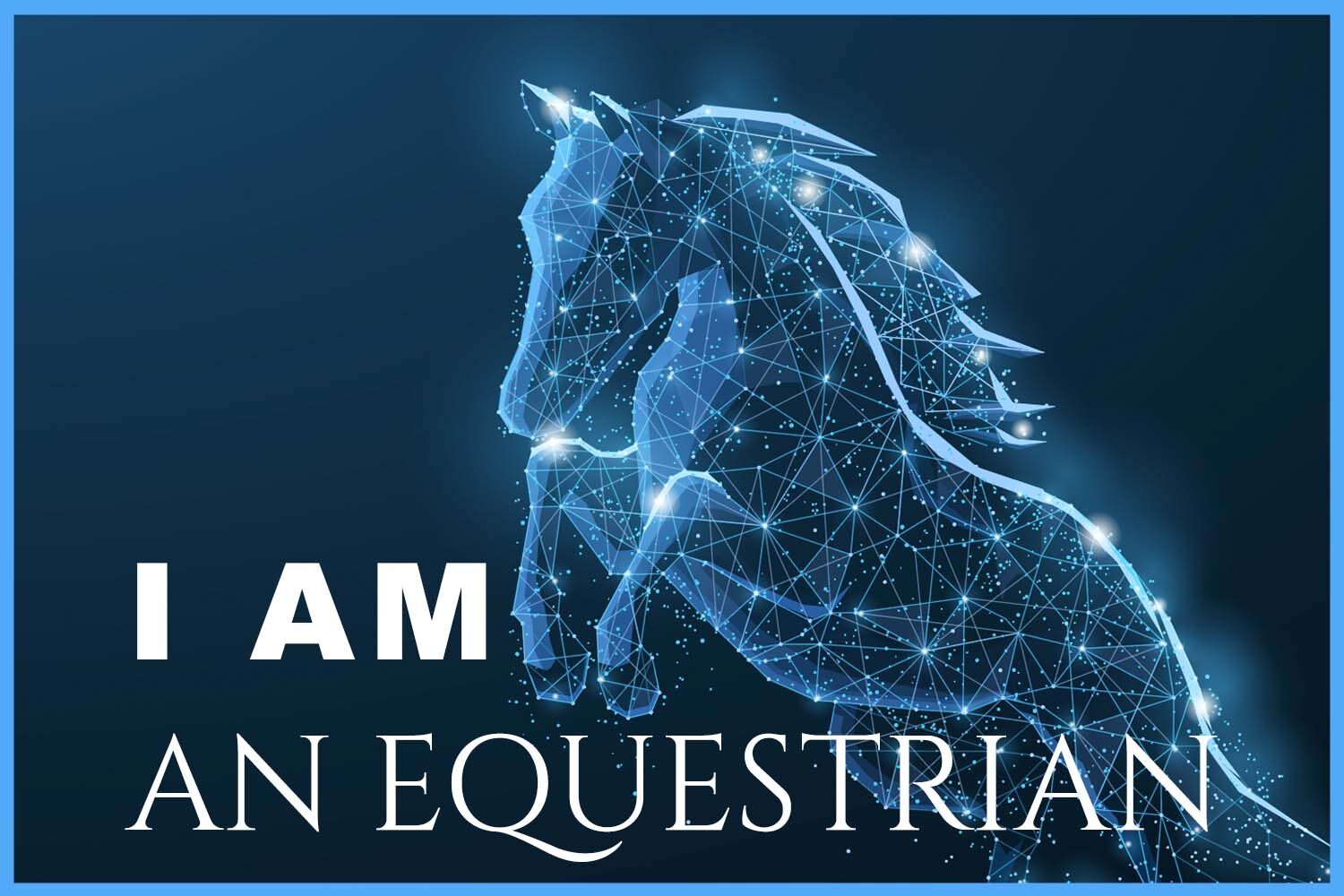 I Am An Equestrian